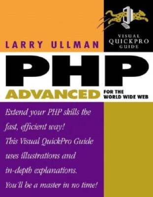 PHP Advanced for the World Wide Web: Visual QuickPro Guide - Paperback - GOOD