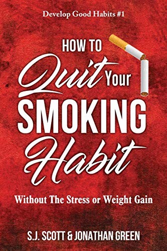 How to Quit Your Smoking Habit: Without The Str. Scott, Green<|