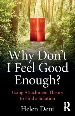 Why Don't I Feel Good Enough?: Using Attachment Theory to Find a Solution