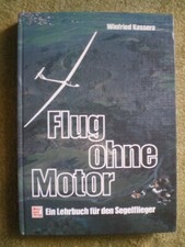 Flug ohne Motor - Lehrbuch für den Segelflieger - Segelflug Navigation Luftrecht