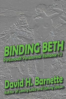 Binding Beth By David H Barnette - New Copy - 9781944393830
