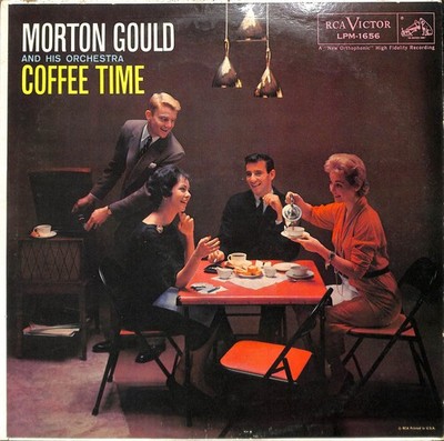 Morton Gould & His Orchestra Coffee Time RCA Victor Vinyl LP New Orthophonic