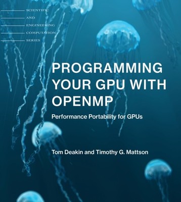PROGRAMMING YOUR GPU WITH OPENMP by Tom Deakin Paperback Self Help Business