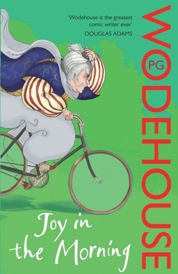 Joy in the Morning A Jeeves and Wooster Novel