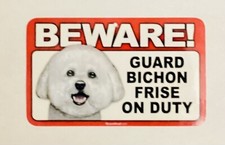 BEWARE GUARD BICHON FRISE DOG ON DUTY 5" X 8" HANGABLE PLASTIC SIGN NEW