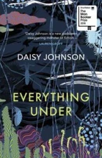 Everything Under: Shortlisted for the Man Booker Prize 2018 - Paperback - GOOD