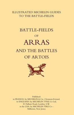 BYGONE PILGRIMAGE.  ARRAS AND THE BATTLES OF ARTOISAn Illustrated Guide To T...
