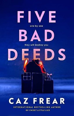 Five Bad Deeds: One by one they will des..., Frear, Caz