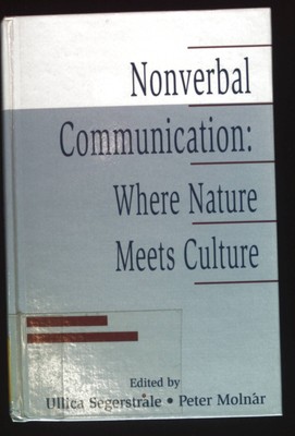 Nonverbal Communication: Where Nature Meets Culture. Segerstrale, Ullica and Pet