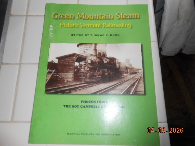 GREEN MOUNTAIN STEAM HISTORIC VERMONT RAILROADING BOOK THOMAS BURG 2011