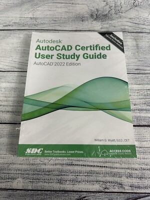 Autodesk Autocad Certified User Study Guide : Autocad 2022 Edition, Paperback...