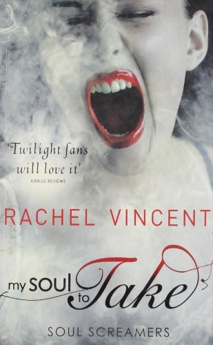 My Soul to Take (Soul Screamers),Rachel Vincent