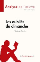Les OubliéS Du Dimanche de ValéRie Perrin (Analyse de L'¿Uvre) CéCile Dupuy Buch