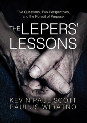 The Lepers' Lessons: Five Questions, Two Perspectives, and the Pursuit of Pu...