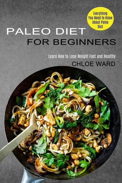 Chloe Ward | Paleo Diet For Beginners | Taschenbuch | Englisch (2021)-image