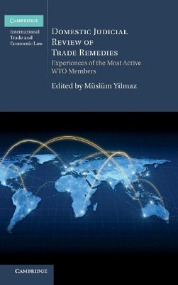 DOMESTIC JUDICIAL REVIEW OF TRADE REMEDIES: EXPERIENCES OF By Müslüm