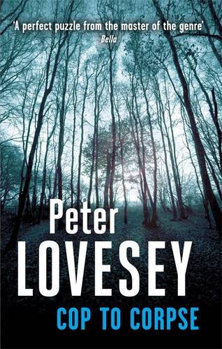 Cop To Corpse: 12 (Peter Diamond Mystery): Detective Peter... - Peter Lovesey