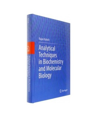 Analytical Techniques in Biochemistry and Molecular Biology, Rajan Katoch