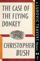 The Case Of The Flying Donkey | A Ludovic Travers Mystery | Christopher Bush