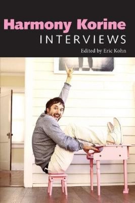 Harmony Korine: Interviews (Serie Gespräche mit Filmemachern) von Eric Kohn
