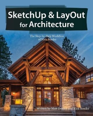 Sketchup & Layout für Architektur: Der Schritt-für-Schritt-Workflow von Nick Sonder