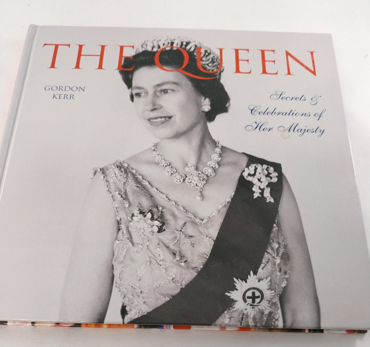 The Queen: Secrets & Celebrations of Her Majesty by Gordon Kerr (Hardcover,...