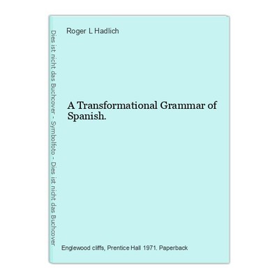 A Transformational Grammar of Spanish. Hadlich, Roger L.: