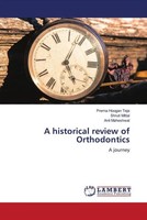 Prerna Hoogan Teja (U. A.) | A Historical Review Of Orthodontics | Taschenbuch
