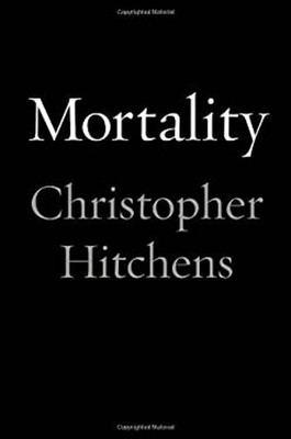 Mortality Christopher Hitchens