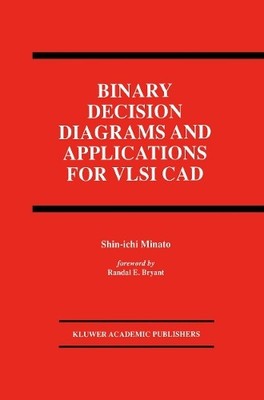 Binary Decision Diagrams and Applications for VLSI CAD - 9781461285588
