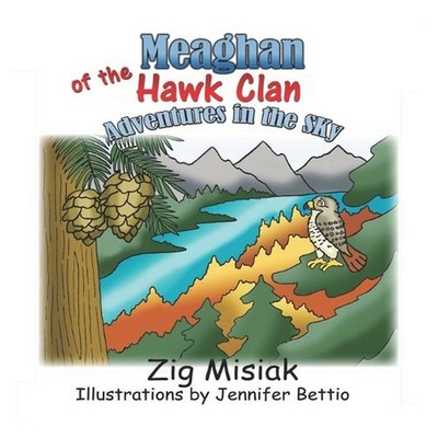 Meaghan of the Hawk Clan: Adventures in the sky by Zig Misiak Paperback Book