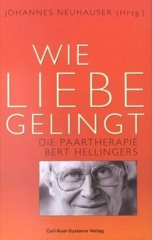 Wie Liebe gelingt. Die Paartherapie Bert Hellingers | Buch | Zustand gut - Bild 1 von 2