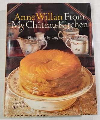 SIGNED  ANNE WILLAN: FROM MY CHATEAU KITCHEN HC/DJ  2000
