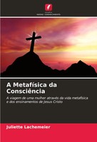 Juliette Lachemeier | A MetafíSica Da ConsciêNcia | Taschenbuch | Portugiesisch