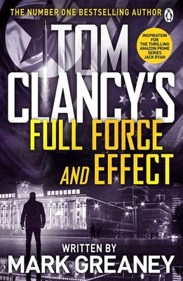 Tom Clancy's Full Force and Effect - Mark Greaney - Good - See condition not...
