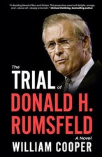 The Trial Of Donald H. Rumsfeld BY William Cooper 2025 PaperBack
