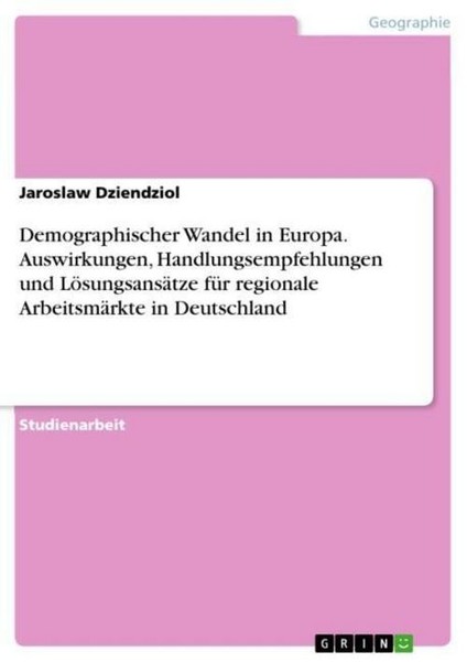 Demographischer Wandel In Europa. Auswirkungen, Handlungsempfehlungen Und LöSung-image