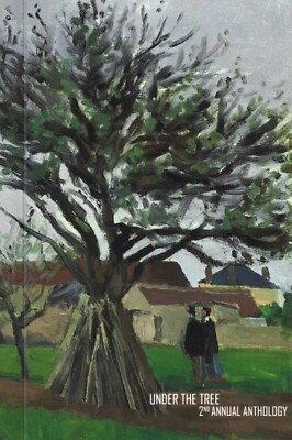 UNDER THE TREE : 2nd Annual Anthology Poetry Prose Michael C Ford Tree Academy