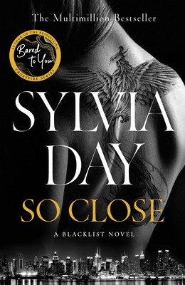 So Close: The unmissable Sunday Times bestseller (Blacklist) by Sylvia Day