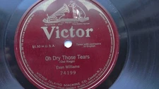 Evan Williams 78rpm Single 12-inch Victor Records #74199 Oh Dry Those Tears 