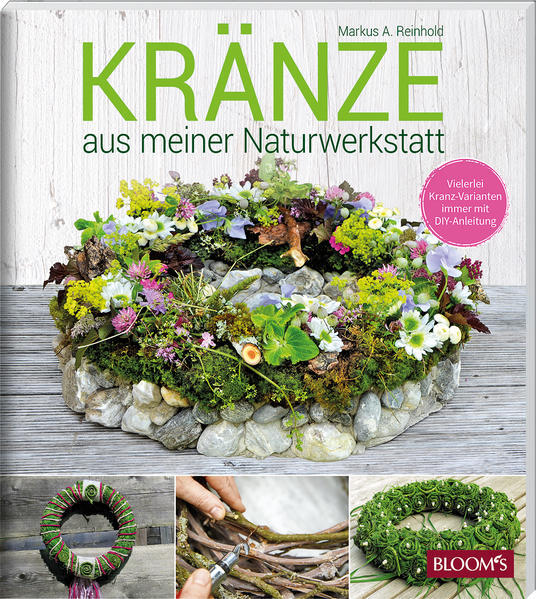 Kränze Aus Meiner Naturwerkstatt | Markus A. Reinhold | Deutsch