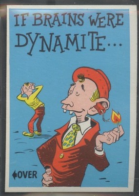 1961 Donruss Idiot Cards #63 If Brains Were Dynamite ...