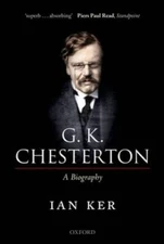 G K Chesterton: A Biography - Paperback By Ker, Ian - GOOD