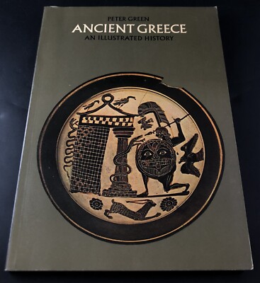 Ancient Greece : An Illustrated History by Peter Green (1979, Paperback) Vb2