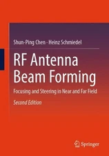RF Antenna Beam Forming: Focusing and Steering in Near and Far Field by Shun-Pin