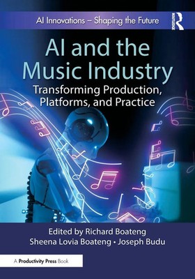 AI and the Music Industry | Transforming Production, Platforms, and Practice