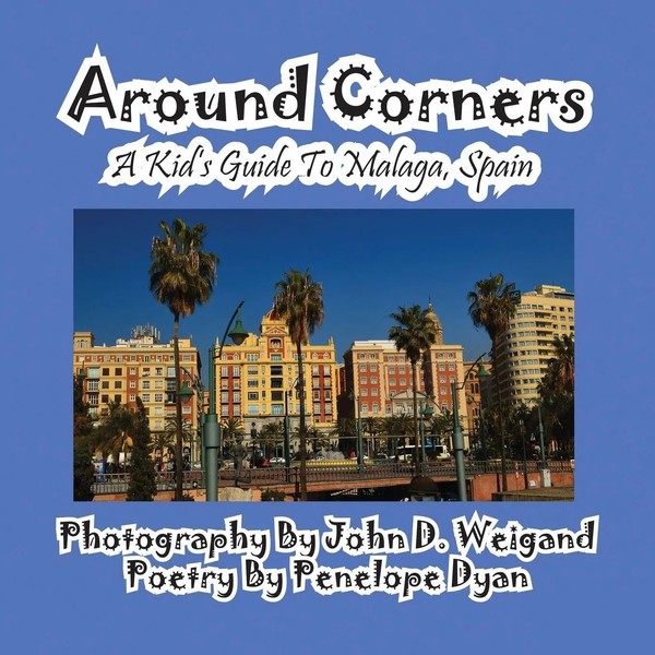 Penelope Dyan | Around Corners---A Kid's Guide To Malaga, Spain | Taschenbuch-image