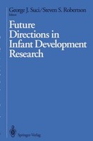 Future Directions In Infant Development Research George J. Suci