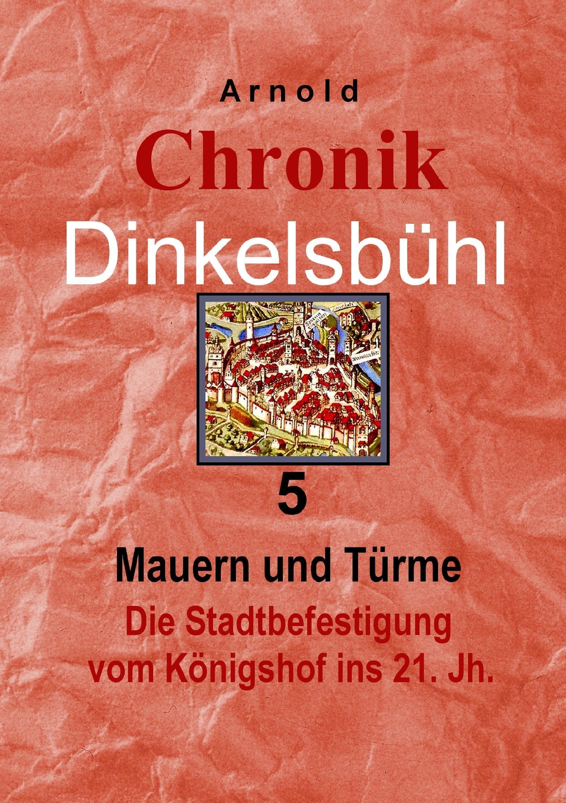 Thumbnail - Gerfrid Arnold | Chronik Dinkelsbühl 5 | Taschenbuch | Deutsch (2014)