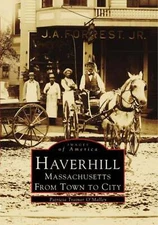 NEW Arcadia Publishing Haverhill, Massachusetts, MA 9780738549712 Images of Amer